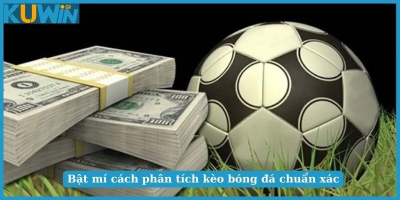 Kèo Châu Âu Là Gì? Cách Đọc Kèo Chuẩn Chỉnh Cho Bet Thủ 3 Bật mí cách phân tích kèo bóng đá chuẩn xác